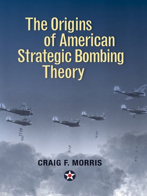 cover image of The Origins of American Strategic Bombing Theory